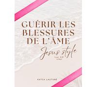 Guérir les blessures de l'âme, Jesus Style : Le rejet