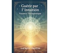 Guérir par l’Intuition : Voyance Thérapeutique