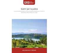 Guérir par la justice: La justice transitionnelle comme voie de paix durable pour l'Est de la République démocratique du Congo