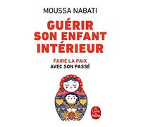 Guérir Son Enfant Intérieur (Le Livre de Poche)