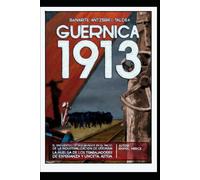 Guernica 1913: El encuentro de dos mundos en el inicio de la industrialización de Urdaibai. La huelga de los trabajadores de Esperanza y Unceta, ASTRA.