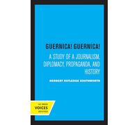 Guernica! Guernica!: A Study of a Journalism, Diplomacy, Propaganda, and History