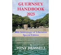 Guernsey Handbook 2025: The Essential Guide to Guernsey