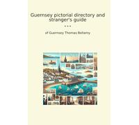 Guernsey pictorial directory and stranger's guide (Classic Books)