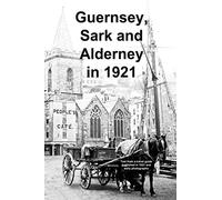 Guernsey, Sark and Alderney in 1921