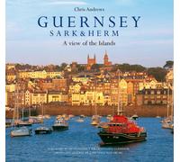 Guernsey Sark and Herm : A View of the Islands