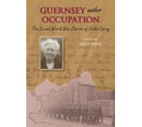 Guernsey Under Occupation : The Second World War Diaries of Violet Carey