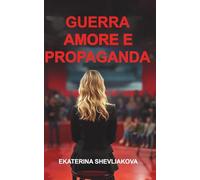 GUERRA AMORE E PROPAGANDA