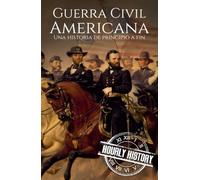 Guerra Civil Americana: Una historia de principio a fin