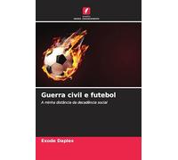 Guerra civil e futebol: A minha distância da decadência social