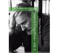 Guerra Cognitiva - vol. 2: un manuale per farla, un manuale per sopravviverle (Atlante delle Debolezze)