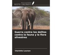Guerra contra los delitos contra la fauna y la flora silvestres