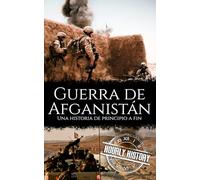 Guerra de Afganistán: Una historia de principio a fin