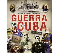 Guerra de Cuba/ War of Cuba (Atlas Ilustrado)
