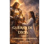 Guerra de Dios: La Hermandad Despierta (Libro 1)