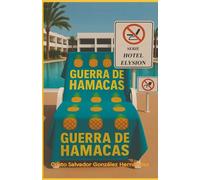 GUERRA DE HAMACAS: NOVELA HUMORÍSTICA (HOTEL GRAN ELYSION)