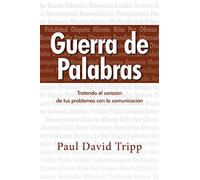 Guerra de Palabras: Tratando el corazón de tus problemas con la comunicación (Spanish Edition)