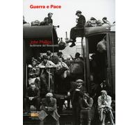 Guerra E Pace: John Phillips: Eyewitness of the 20th Century