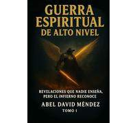 GUERRA ESPIRITUAL DE ALTO NIVEL: “Revelaciones que nadie enseña, pero el infierno reconoce”