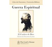 Guerra Espiritual | Libro de Oraciones y Versículos Bíblicos: El Cordero de Dios (Edición de Oraciones de Jesús) (Serie Oraciones Modernas)