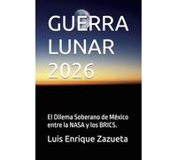 GUERRA LUNAR 2026: El Dilema Soberano de México entre la NASA y los BRICS.