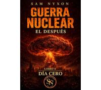 GUERRA NUCLEAR: EL DESPUÉS (DÍA CERO)
