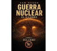 GUERRA NUCLEAR: EL HAMBRE (DÍA CERO)