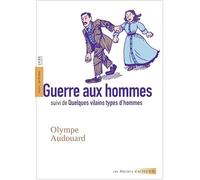 Guerre aux hommes: Suivi de Quelques vilains types d'hommes