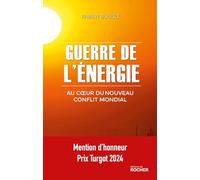 Guerre de l'énergie: Au coeur du nouveau conflit mondial