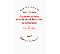 Guerre sainte, martyre et terreur: Les formes chrétiennes de la violence en Occident