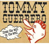 Guerrero, Tommy - From The Soil To The Soul