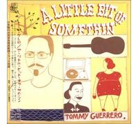Guerrero, Tommy - Little Bit of Somethin