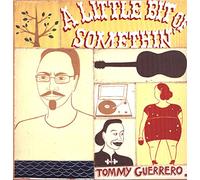 Guerrero Tommy - Little Bit of Something [VINYL]