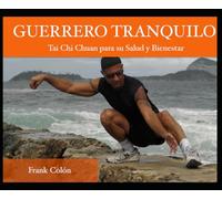 GUERRERO TRANQUILO: Tai Chi Chuan para su Salud y Bienestar