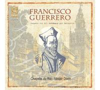 Guerrero: Vespers for All Saints; Missa Pro Defunctis (Requiem, 1566) /Chapelle du Roi · Dixon