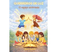 Guerreros de luz: El equipo antimiedo