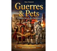 Guerres & Pets : L’histoire secrète des flatulences: Anecdotes historiques drôles, faits réels méconnus et secret d'histoire de l’Antiquité à la NASA