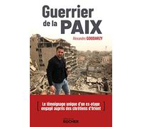Guerrier de la paix: Irak, Syrie, Jordanie, Ethiopie, Arménie, Pakistan : un volontaire aux côtés des chrétiens menacés