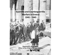 Guerrilla and Counterguerrilla Warfare in Greece, 1941 - 1945