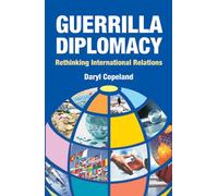 Guerrilla Diplomacy: Rethinking Internatiional Relations