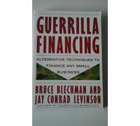 Guerrilla Financing: Alternative Techniques to Finance Any Small Business