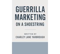 Guerrilla Marketing on a Shoestring (On a Shoestring Business Marketing Series)