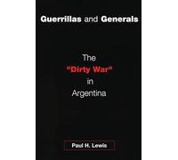 Guerrillas and Generals: The Dirty War in Argentina