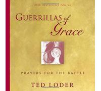 Guerrillas of Grace: Prayers for the Battle by Ted Loder (Special Edition, 2 Feb 2005) Paperback