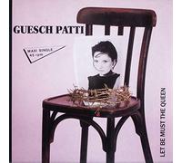 Guesch Patti - Let Be Must The Queen - EMI Electrola - 060 15 9832 6, EMI Electrola - K 060-15 9832 6