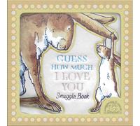 Guess How Much I Love You : A soft, huggable book of love for babies and toddlers, the perfect gift for little ones and new parents