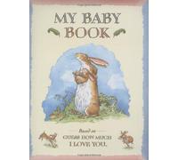 Guess How Much I Love You: Baby Book by McBratney, Sam on 03/11/2007 unknown edition