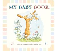 Guess How Much I Love You: My Baby Book : Beautiful keepsake baby record book inspired by the bestselling classic Guess How Much I Love You - capture first moments, milestones and memories - perfect g