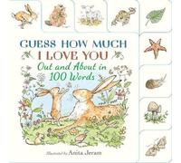 Guess How Much I Love You: Out and About in 100 Words: A beautiful introduction to nature words set in the world of the beloved and bestselling nutbrown hares from Guess How Much I Love You