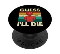 Guess I'll Die - RPG Tabletop Games D20 Tabletop PopSockets Adhesive PopGrip